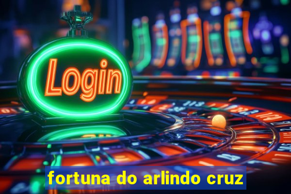 fortuna do arlindo cruz